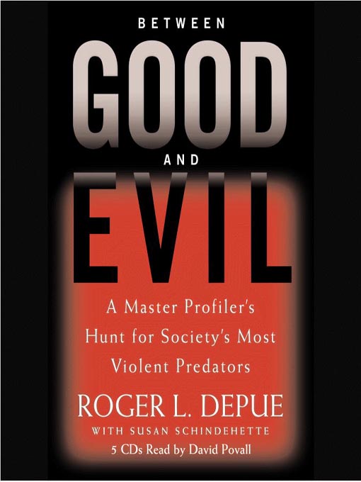 Title details for Between Good and Evil by Roger I. Depue - Wait list